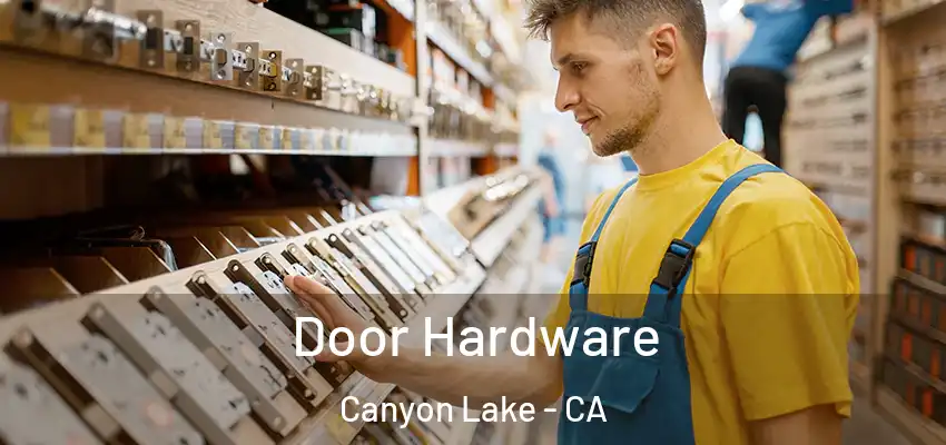  Door Hardware Canyon Lake - CA