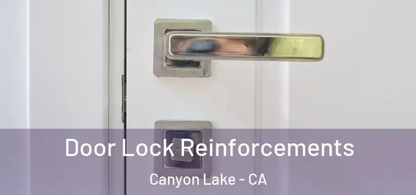  Door Lock Reinforcements Canyon Lake - CA