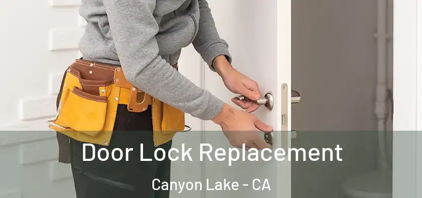  Door Lock Replacement Canyon Lake - CA