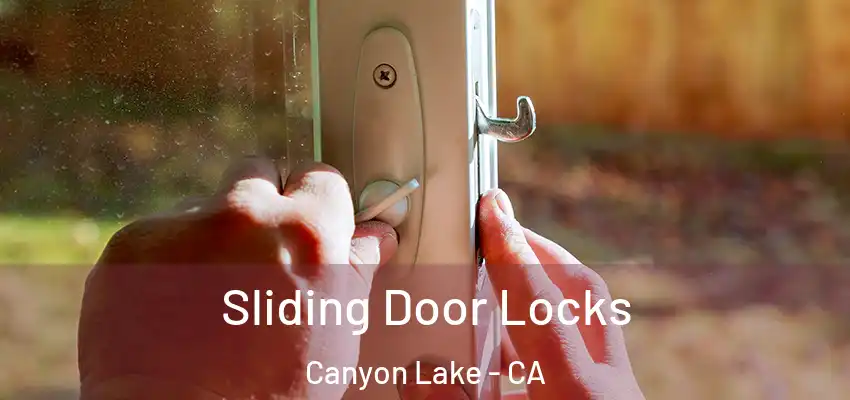  Sliding Door Locks Canyon Lake - CA